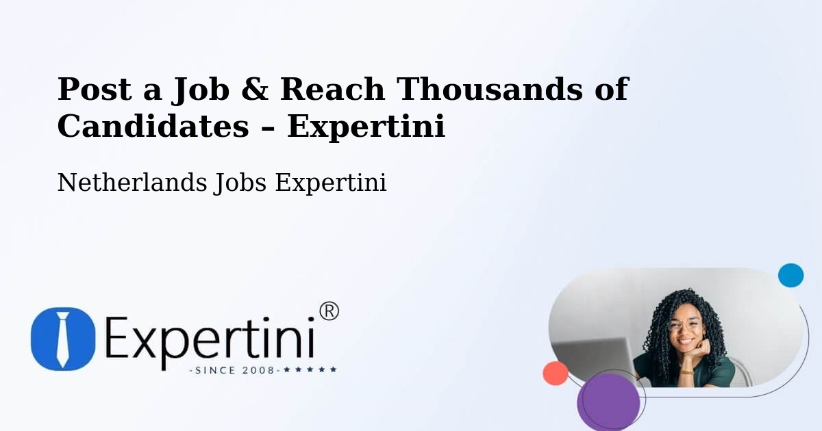 Post a Job in Maarn – Hire the Right Talent - Maarn, Netherlands Jobs Expertini