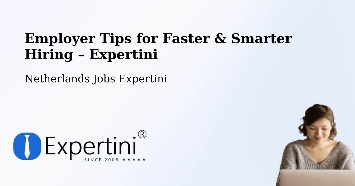 Employer Tips for Hiring & Recruitment – Maarn - Maarn, Netherlands Jobs Expertini